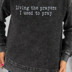 Living The Prayers I Used To Pray Ribbed Graphic Crewneck