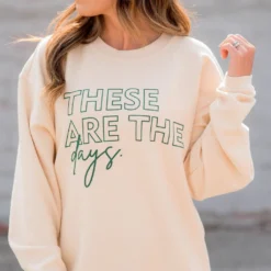 These Are The Days Ribbed Graphic Crewneck