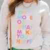 What Makes You Happy Graphic Crewneck